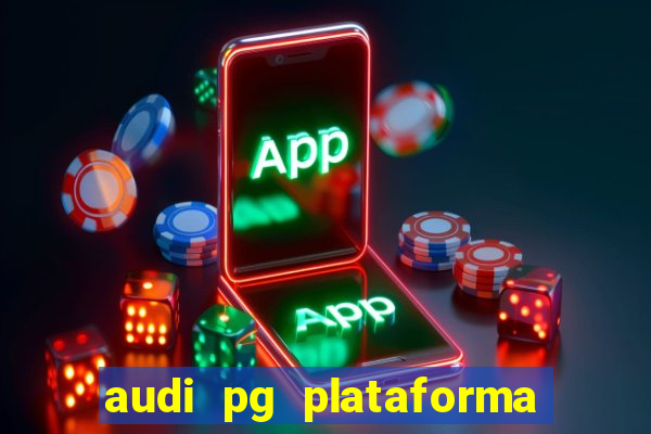 audi pg plataforma de jogos